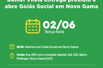 Novo Gama recebe presídio de R$ 20,3 milhões e Goiás Social nesta terça; veja horários e locais