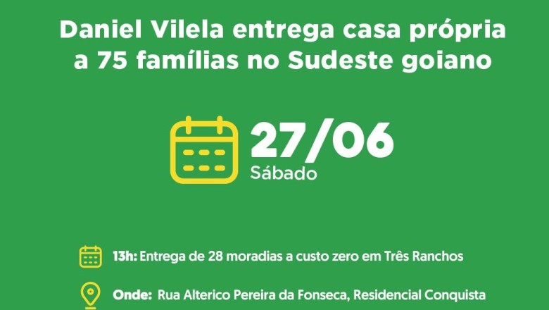 75 familias recebem casa propria a custo zero no Sudeste goiano neste sabado; confira locais e horarios