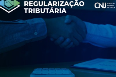 III Semana Nacional da Regularização Tributária abre oportunidade para negociar dívidas