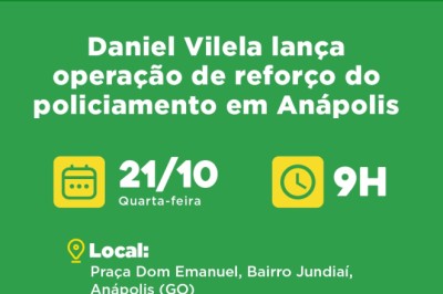 Daniel Vilela lança operação integrada para reforçar segurança e localizar foragidos em Anápolis
